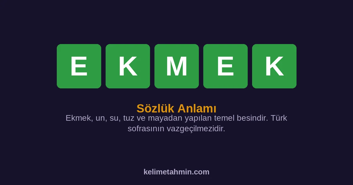EKMEK EKMEK — anlamı ve örnek cümleler