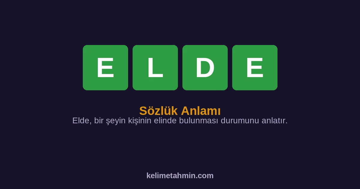 ELDE ELDE — anlamı ve örnek cümleler
