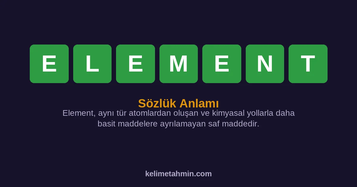 ELEMENT ELEMENT — anlamı ve örnek cümleler