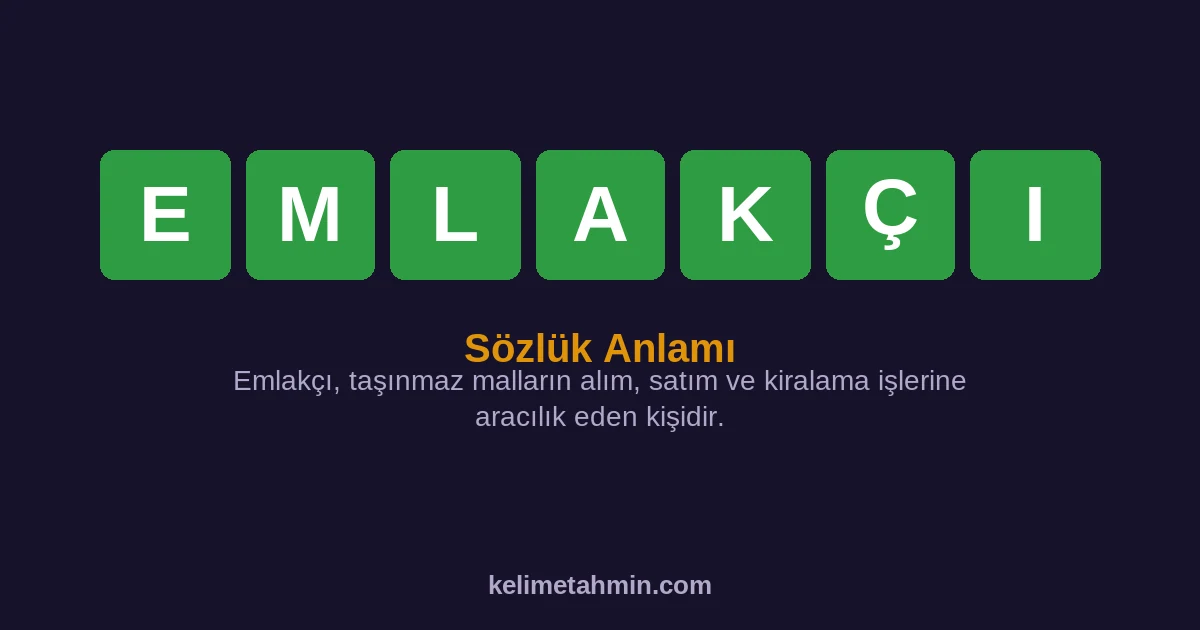 EMLAKÇI EMLAKÇI — anlamı ve örnek cümleler