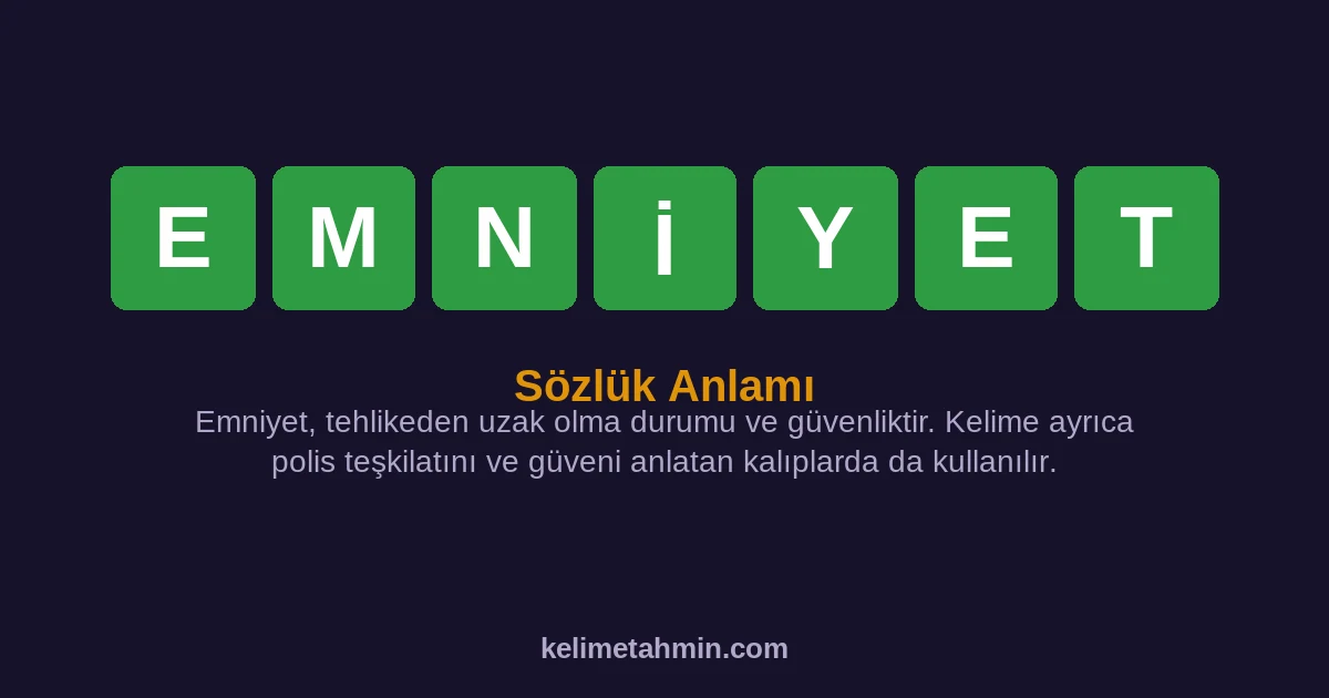 EMNİYET EMNİYET — anlamı ve örnek cümleler
