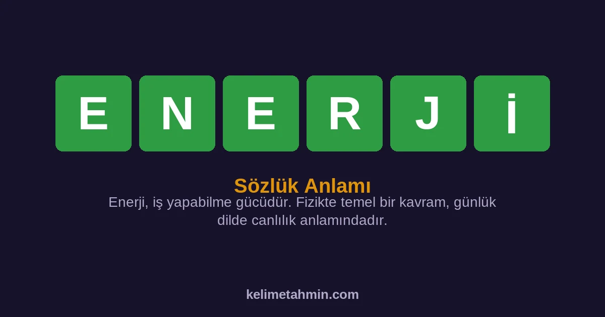 ENERJİ ENERJİ — anlamı ve örnek cümleler