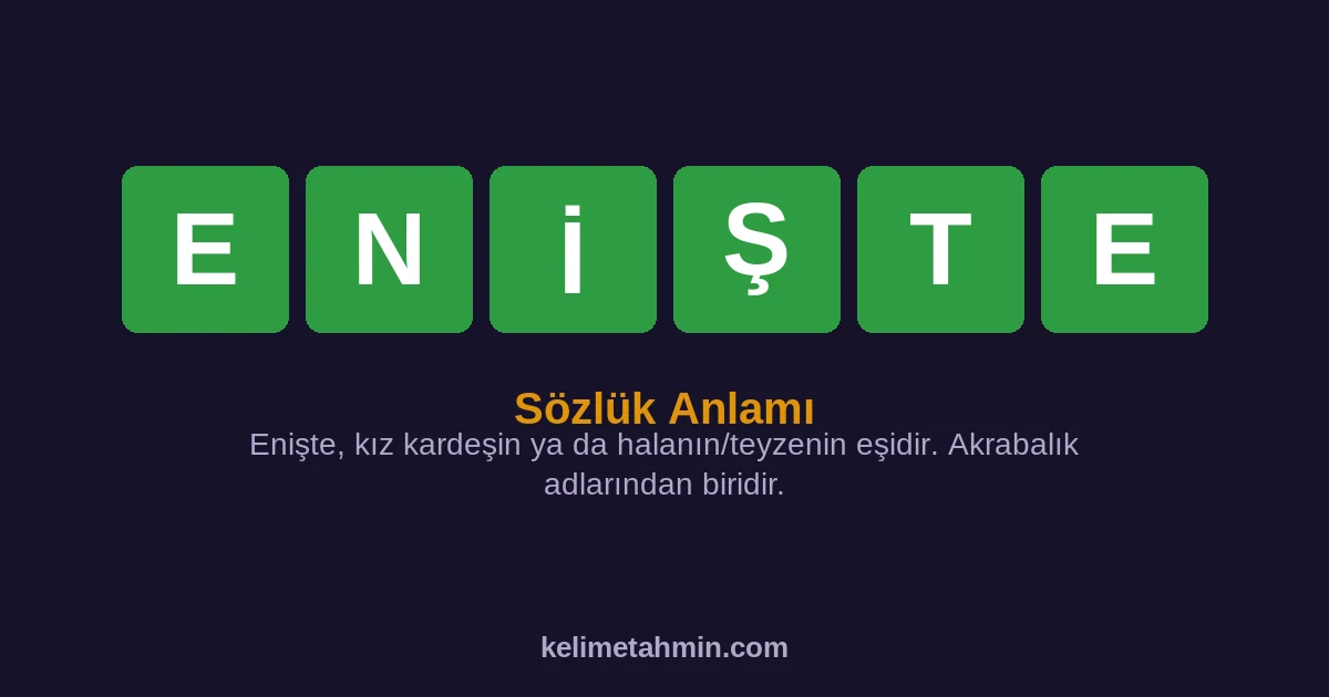 ENİŞTE ENİŞTE — anlamı ve örnek cümleler