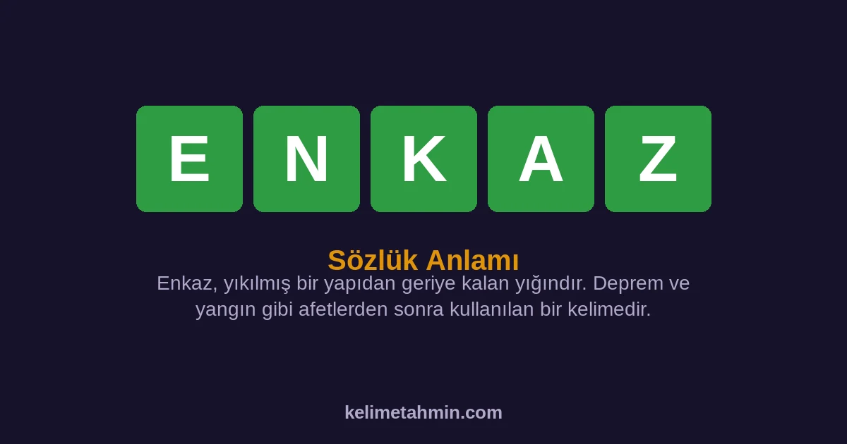 ENKAZ ENKAZ — anlamı ve örnek cümleler