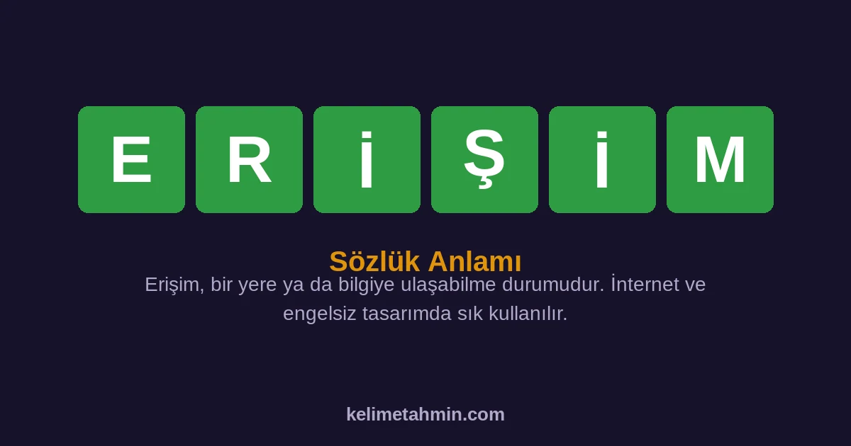 ERİŞİM ERİŞİM — anlamı ve örnek cümleler