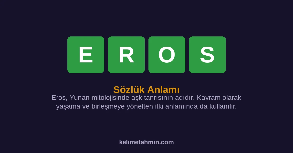EROS EROS — anlamı ve örnek cümleler