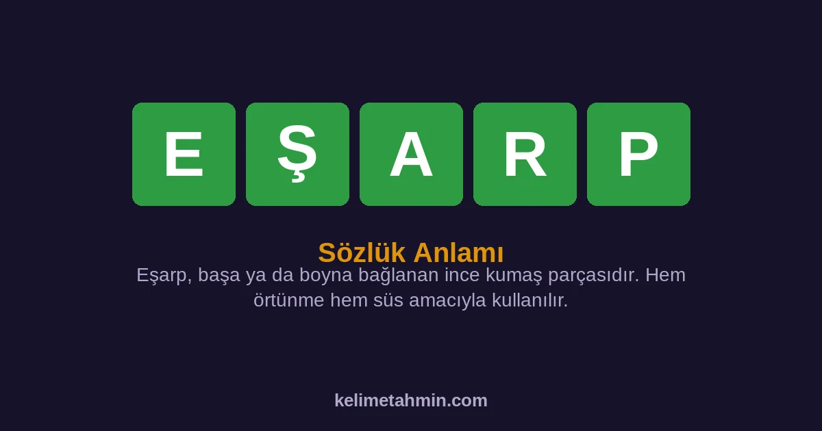 EŞARP EŞARP — anlamı ve örnek cümleler