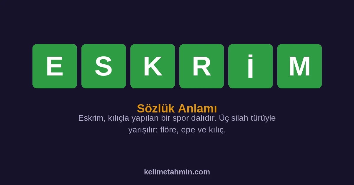 ESKRİM ESKRİM — anlamı ve örnek cümleler