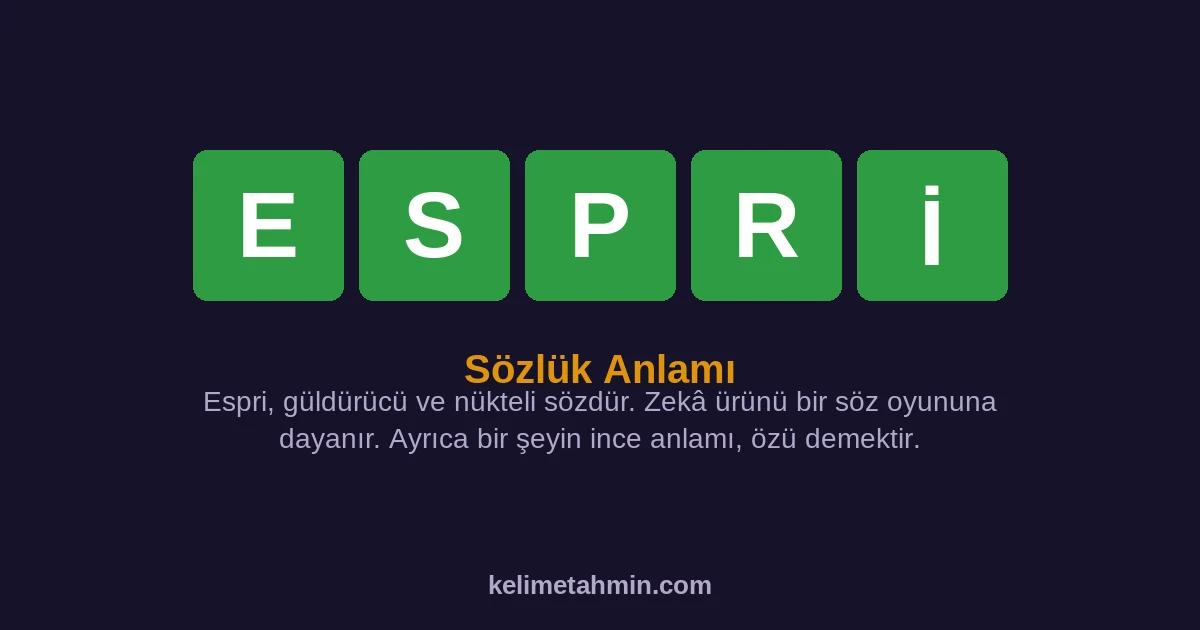 ESPRİ ESPRİ — anlamı ve örnek cümleler