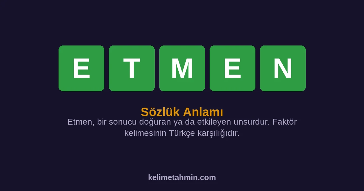 ETMEN ETMEN — anlamı ve örnek cümleler