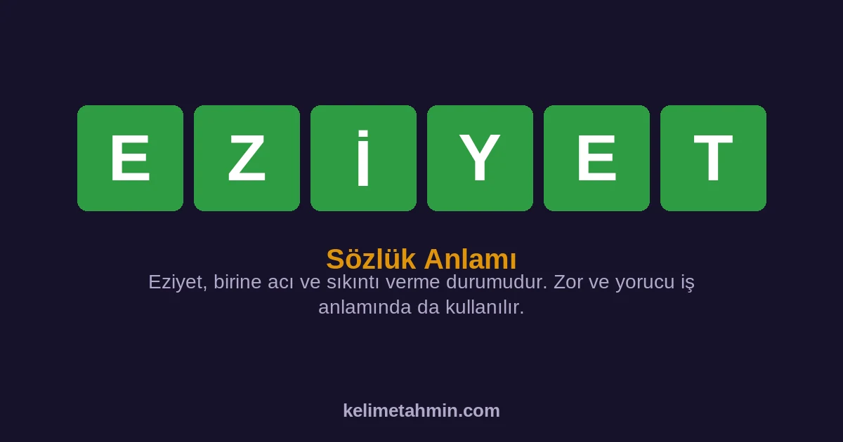 EZİYET EZİYET — anlamı ve örnek cümleler