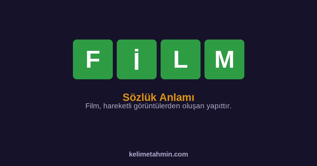 FİLM FİLM — anlamı ve örnek cümleler