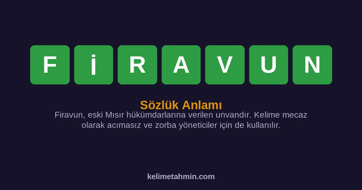 FİRAVUN FİRAVUN — anlamı ve örnek cümleler