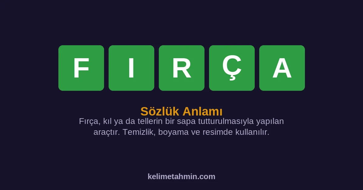 FIRÇA FIRÇA — anlamı ve örnek cümleler