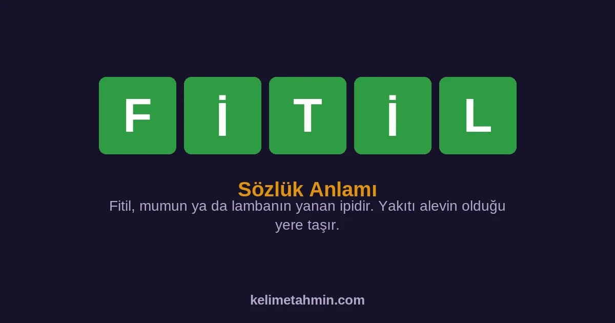 FİTİL FİTİL — anlamı ve örnek cümleler