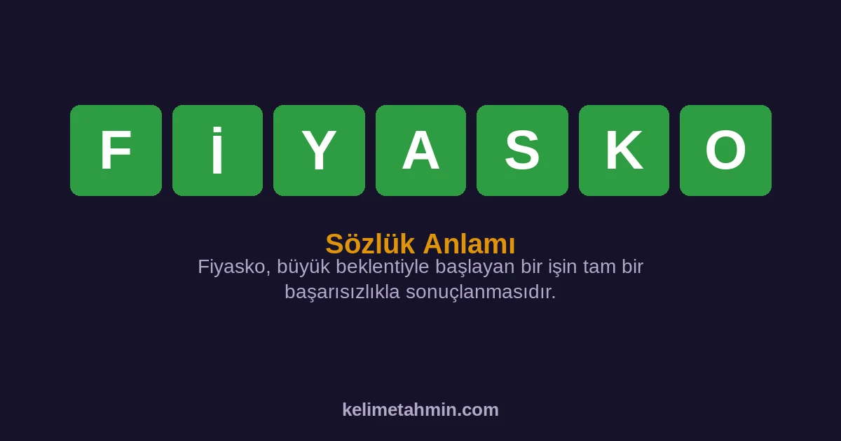 FİYASKO FİYASKO — anlamı ve örnek cümleler