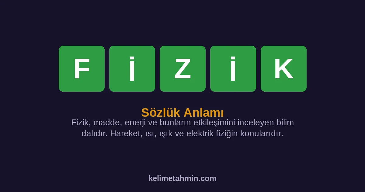 FİZİK FİZİK — anlamı ve örnek cümleler