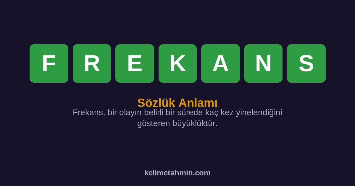 FREKANS FREKANS — anlamı ve örnek cümleler