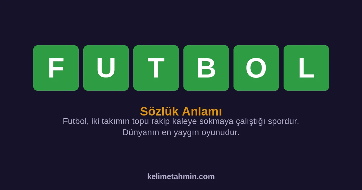FUTBOL FUTBOL — anlamı ve örnek cümleler