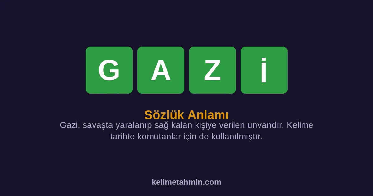 GAZİ GAZİ — anlamı ve örnek cümleler