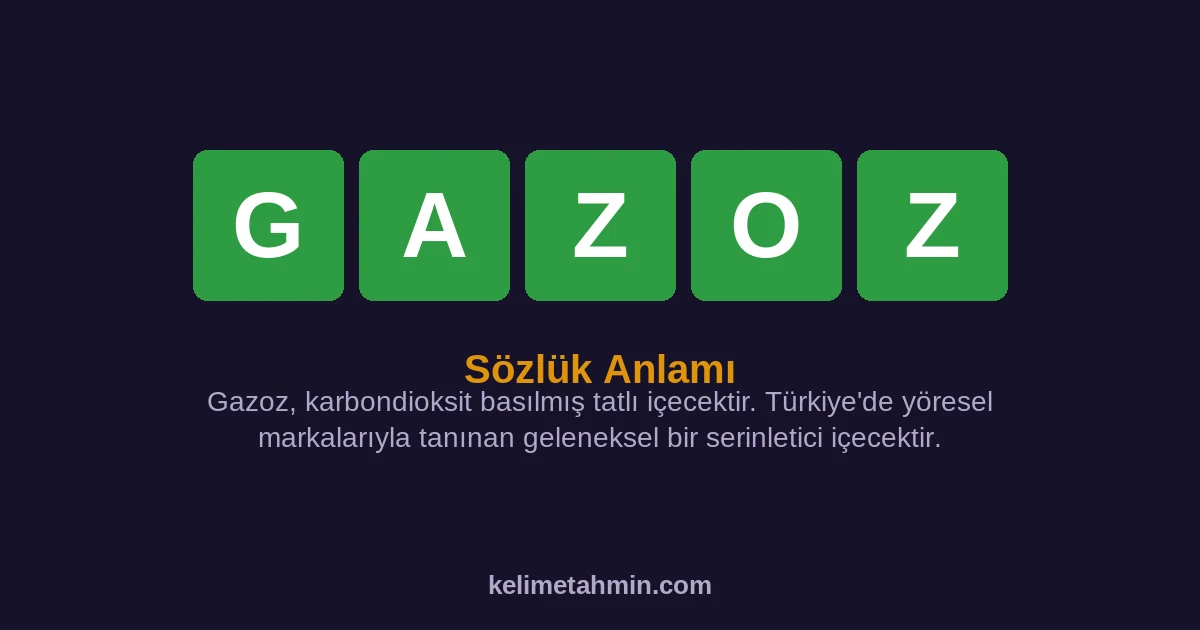 GAZOZ GAZOZ — anlamı ve örnek cümleler