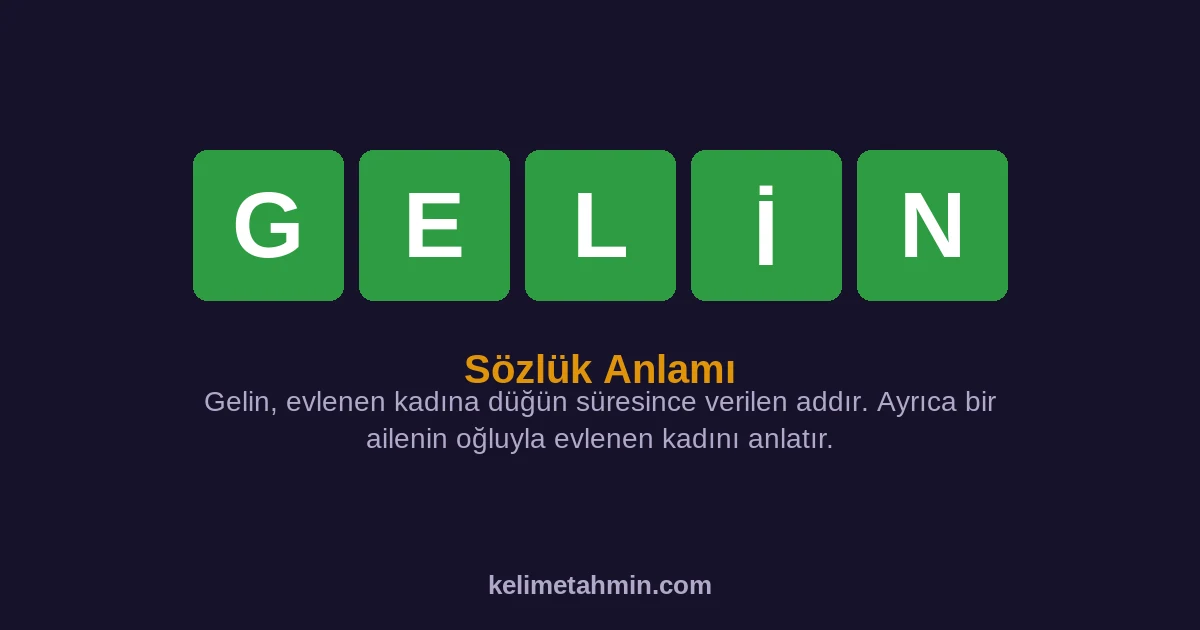 GELİN GELİN — anlamı ve örnek cümleler