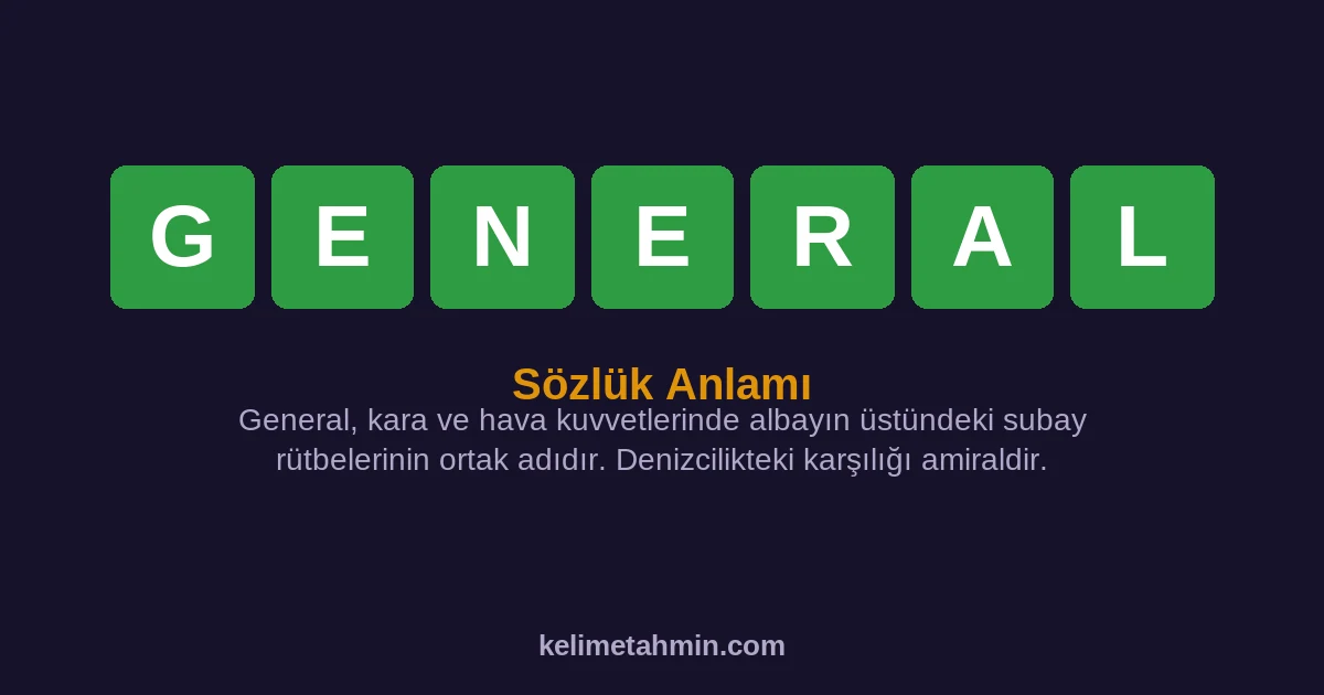 GENERAL GENERAL — anlamı ve örnek cümleler