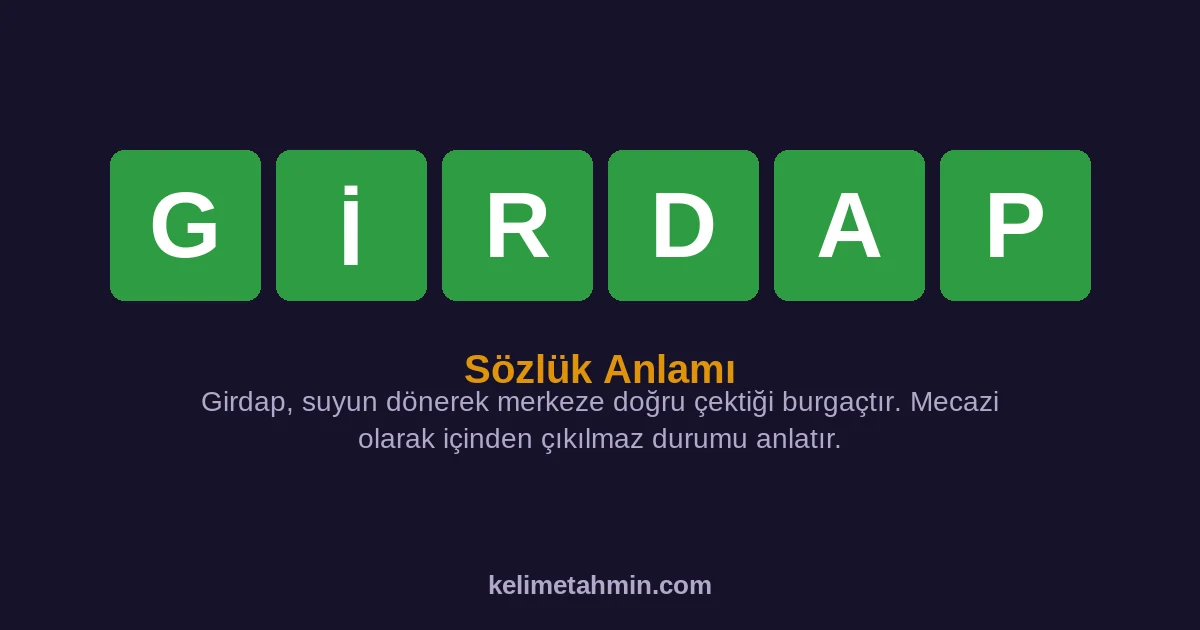 GİRDAP GİRDAP — anlamı ve örnek cümleler