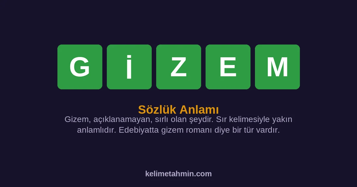 GİZEM GİZEM — anlamı ve örnek cümleler