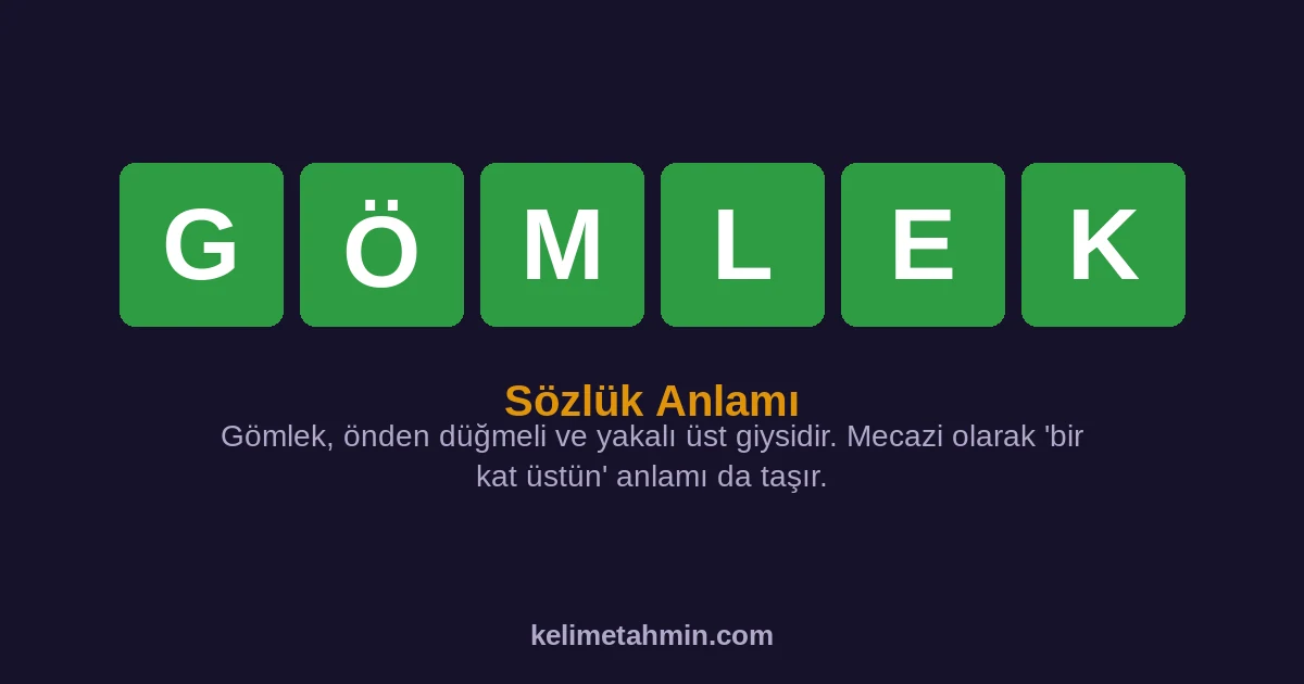 GÖMLEK GÖMLEK — anlamı ve örnek cümleler