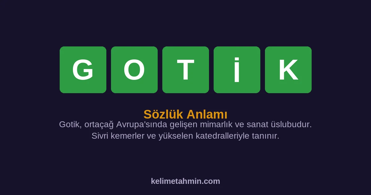 GOTİK GOTİK — anlamı ve örnek cümleler