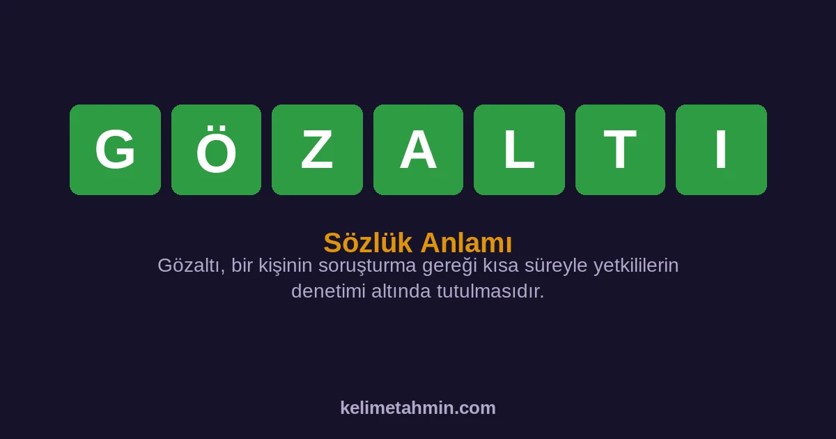 GÖZALTI GÖZALTI — anlamı ve örnek cümleler