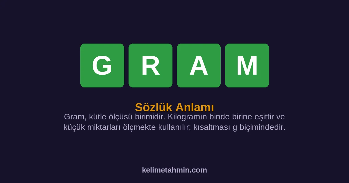GRAM GRAM — anlamı ve örnek cümleler