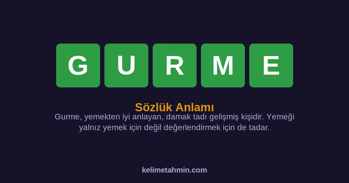 GURME GURME — anlamı ve örnek cümleler