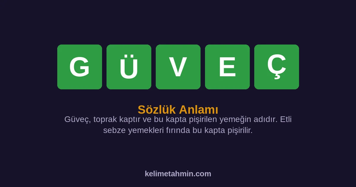 GÜVEÇ GÜVEÇ — anlamı ve örnek cümleler