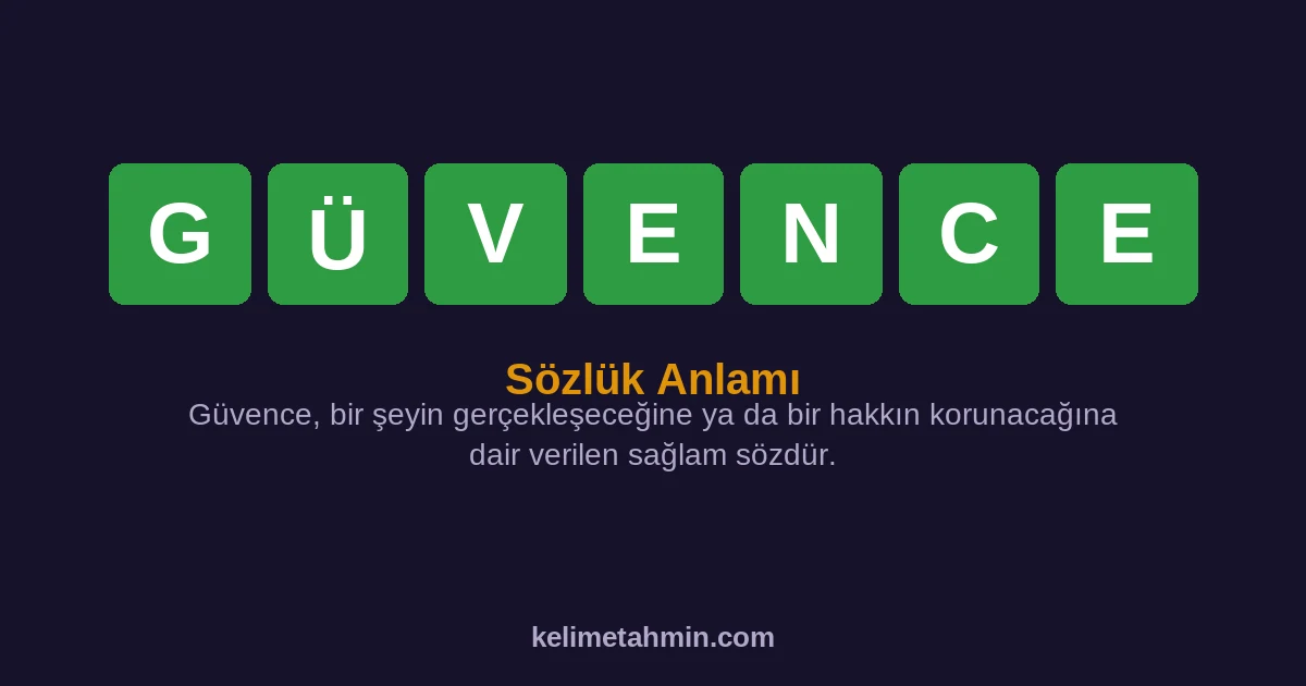 GÜVENCE GÜVENCE — anlamı ve örnek cümleler
