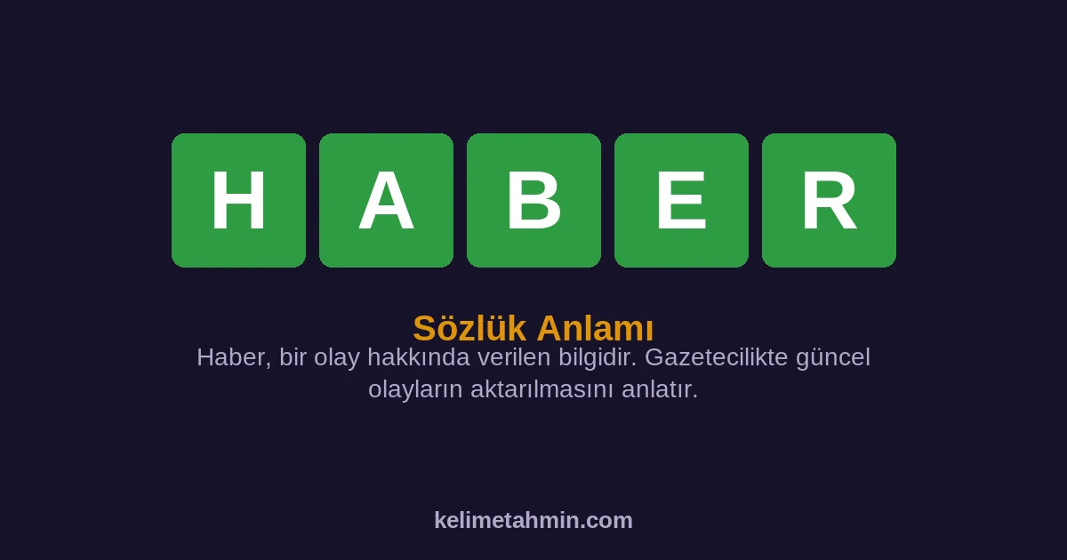 HABER HABER — anlamı ve örnek cümleler