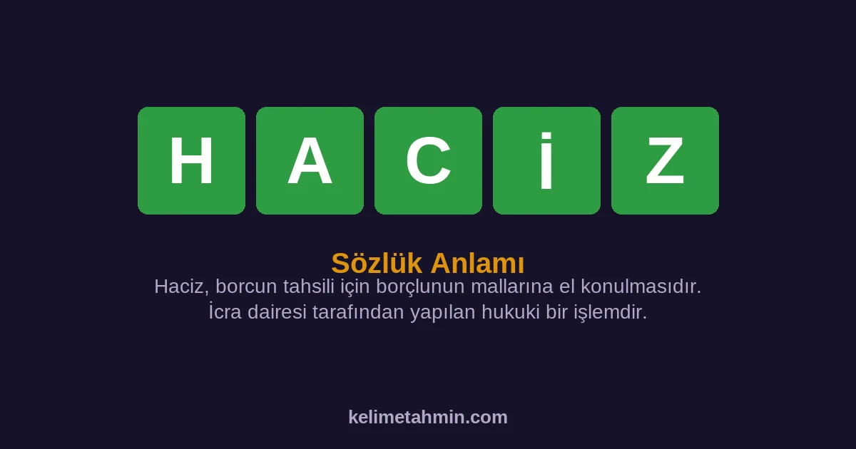 HACİZ HACİZ — anlamı ve örnek cümleler