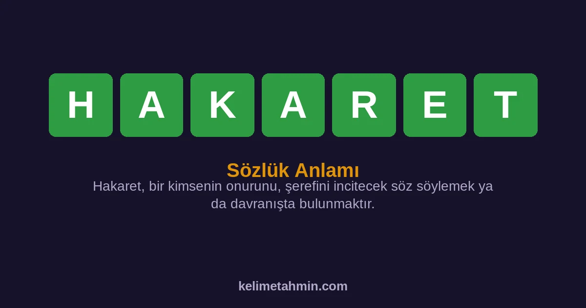 HAKARET HAKARET — anlamı ve örnek cümleler