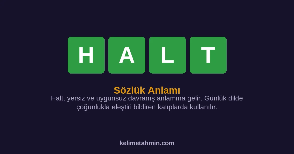 HALT HALT — anlamı ve örnek cümleler