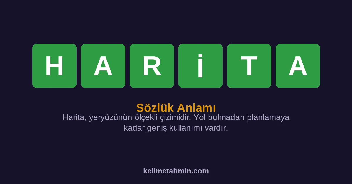 HARİTA HARİTA — anlamı ve örnek cümleler