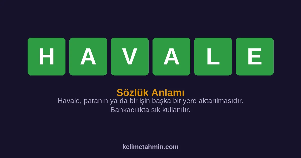 HAVALE HAVALE — anlamı ve örnek cümleler