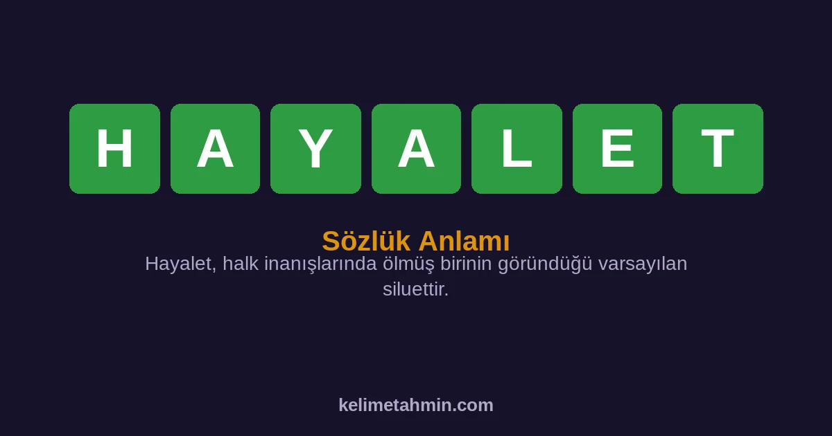 HAYALET HAYALET — anlamı ve örnek cümleler
