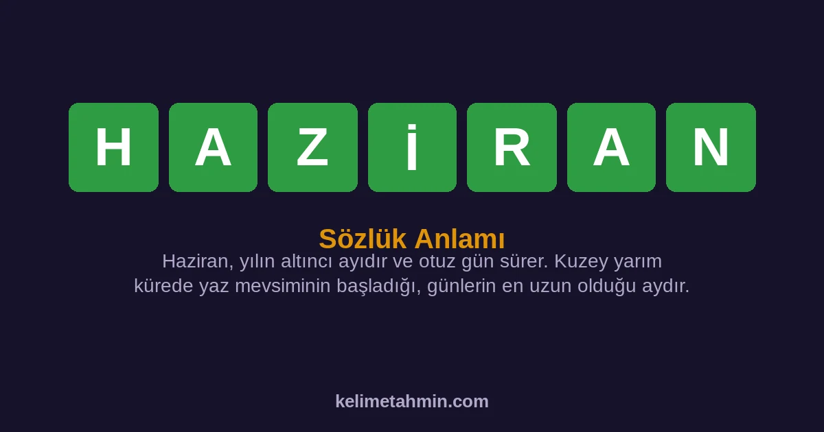 HAZİRAN HAZİRAN — anlamı ve örnek cümleler