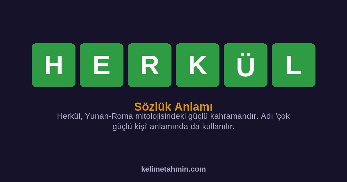 HERKÜL HERKÜL — anlamı ve örnek cümleler