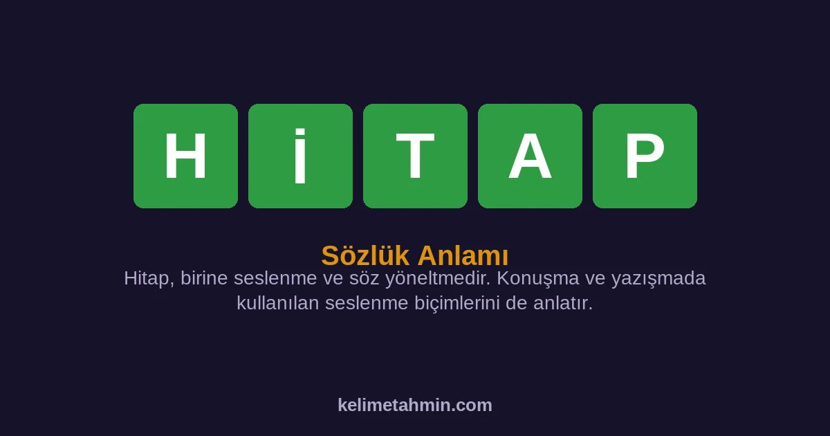 HİTAP HİTAP — anlamı ve örnek cümleler