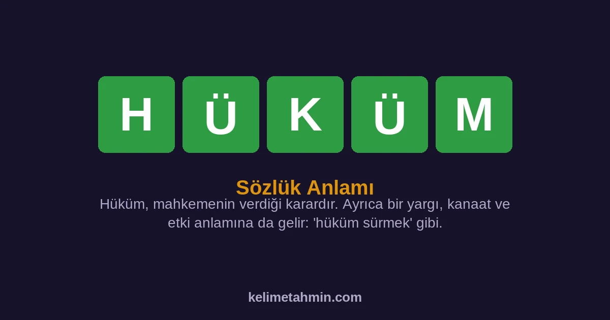 HÜKÜM HÜKÜM — anlamı ve örnek cümleler