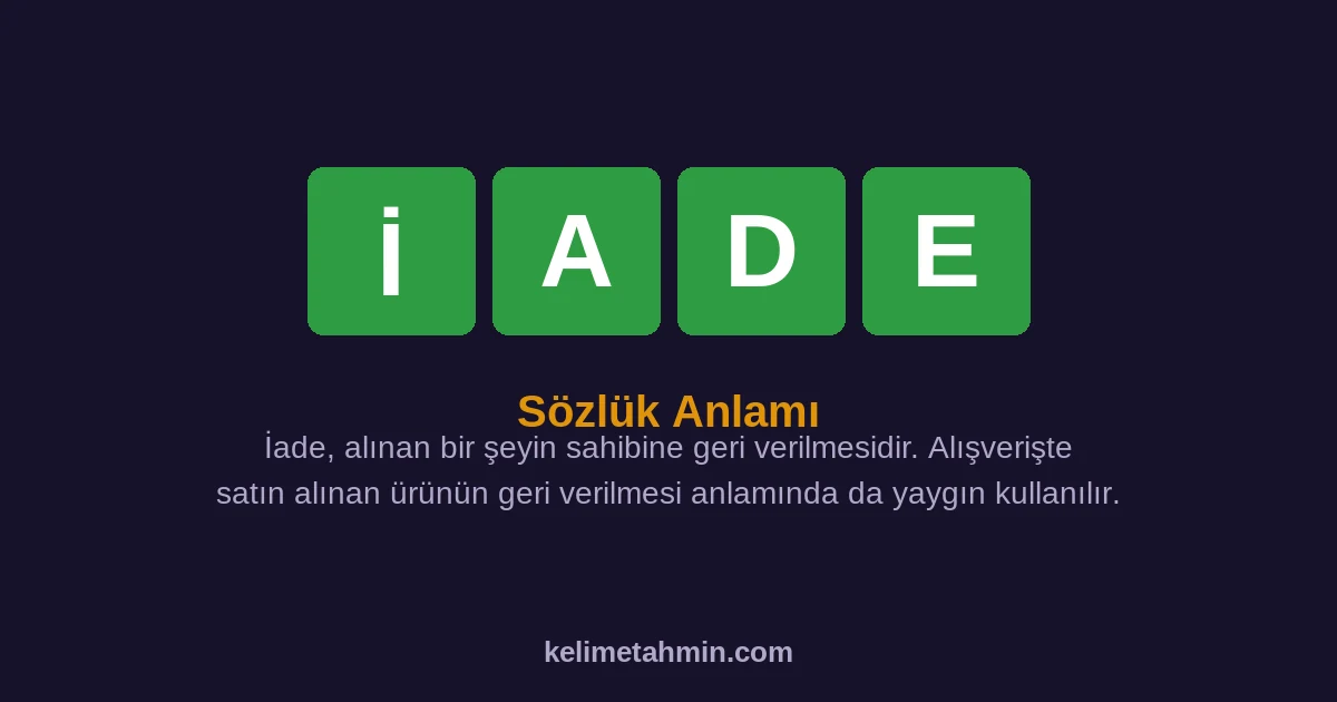 İADE İADE — anlamı ve örnek cümleler