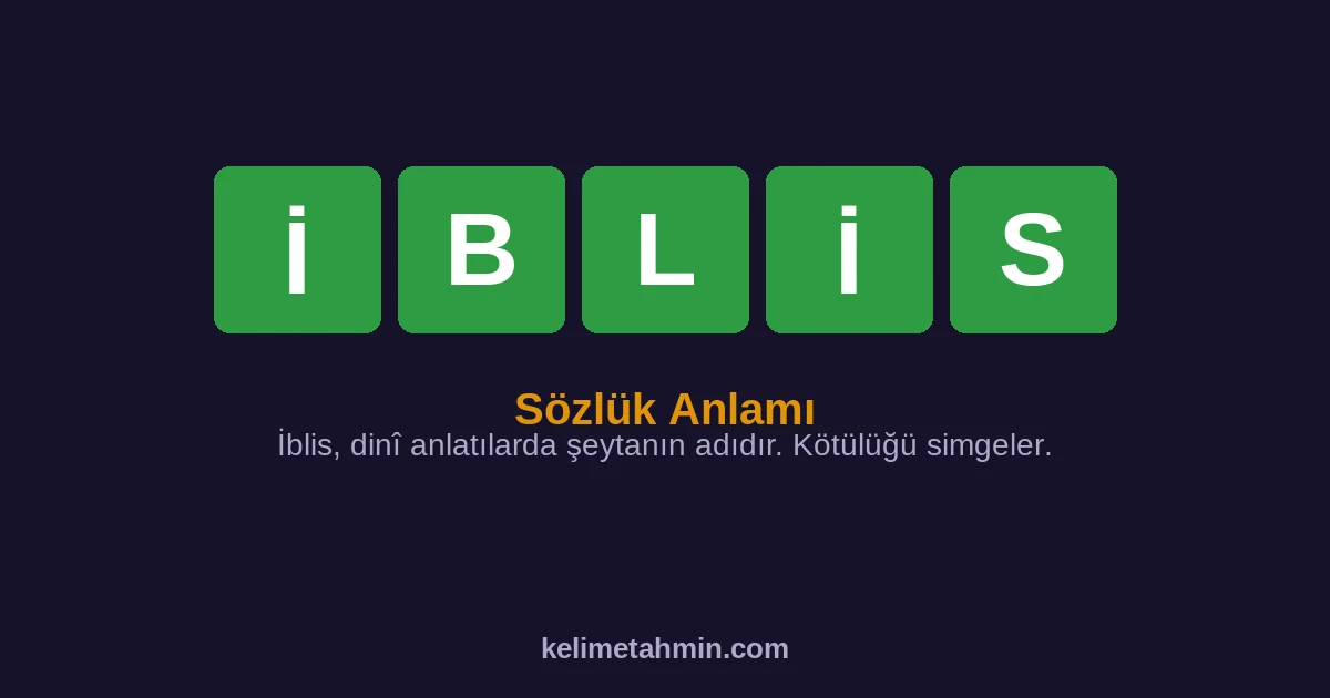 İBLİS İBLİS — anlamı ve örnek cümleler