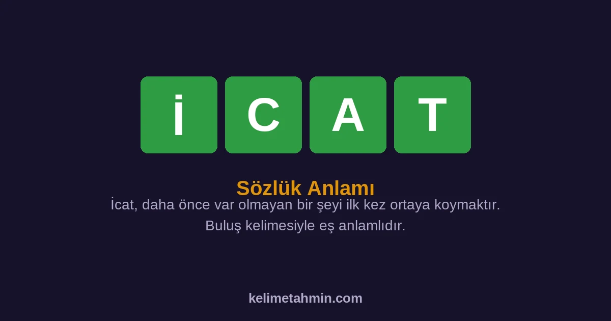 İCAT İCAT — anlamı ve örnek cümleler